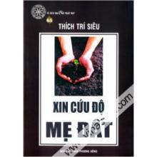 Xin cứu độ Mẹ Ðất - 3. Mẹ Ðất bệnh thì chúng sinh bệnh