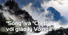 “Sống” và “chết” với giáo lý vô ngã