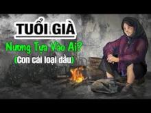 Về Già Hãy Dựa Vào Chińh Mình